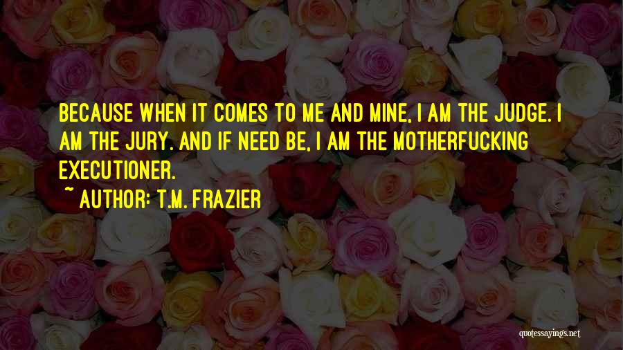 Jury Quotes By T.M. Frazier