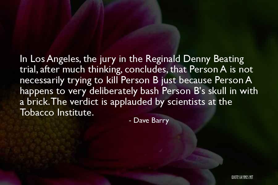 Jury Verdict Quotes By Dave Barry