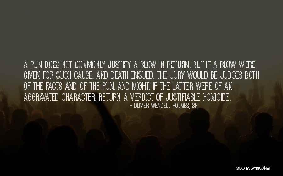 Jury Verdict Quotes By Oliver Wendell Holmes, Sr.