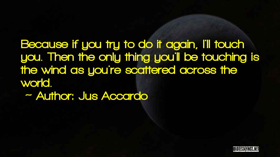 Jus Accardo Quotes 1765633