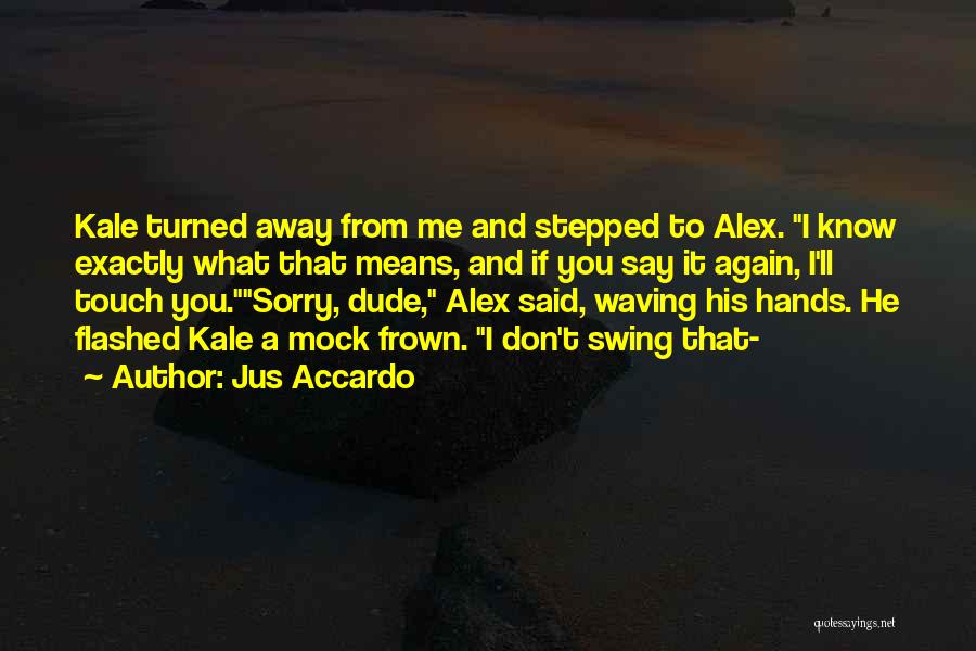 Jus Accardo Quotes 2094175