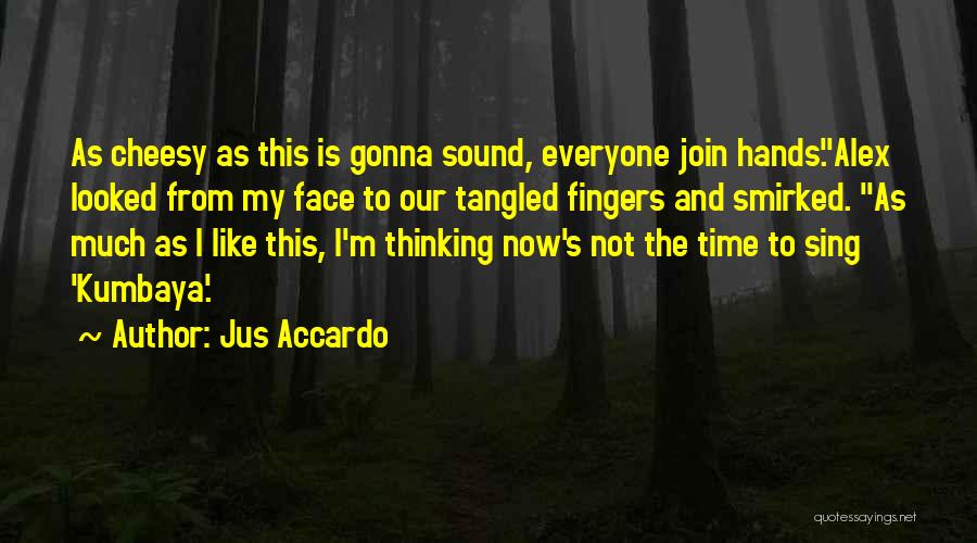 Jus Accardo Quotes 780499