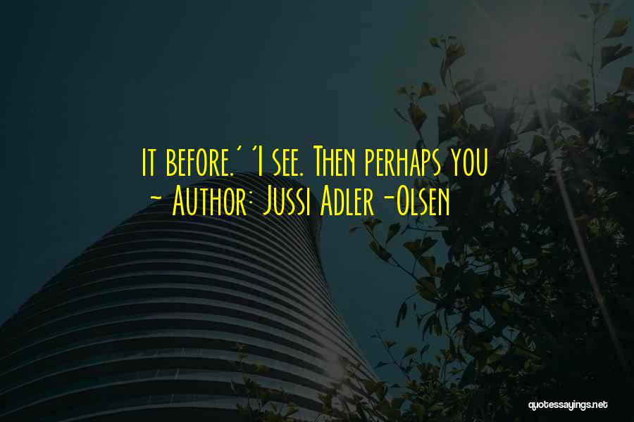 Jussi Adler-Olsen Quotes 686158