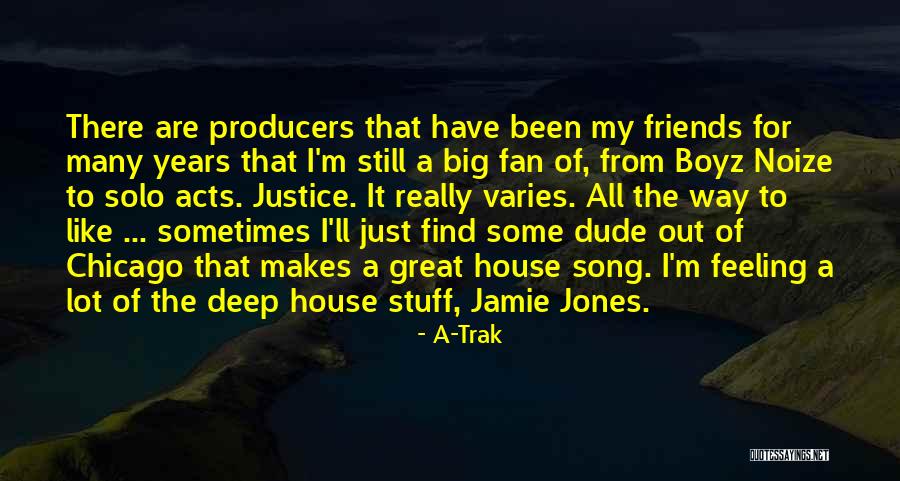 Just 3 Boyz Quotes By A-Trak Just 3 Boyz Quotes By A-Trak