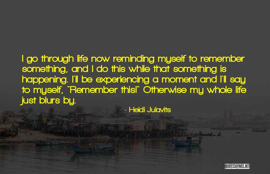 Just A Blur Quotes By Heidi Julavits Just A Blur Quotes By Heidi Julavits