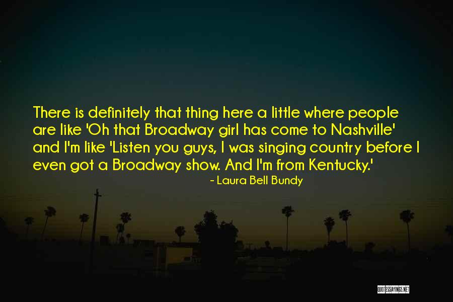 Just A Country Girl Quotes By Laura Bell Bundy