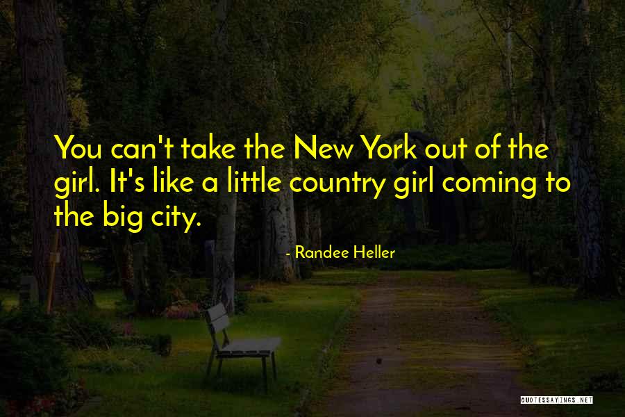 Just A Country Girl Quotes By Randee Heller