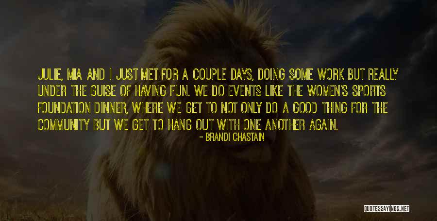 Just A Couple Of Days Quotes By Brandi Chastain Just A Couple Of Days Quotes By Brandi Chastain