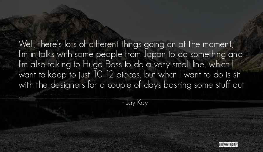 Just A Couple Of Days Quotes By Jay Kay Just A Couple Of Days Quotes By Jay Kay