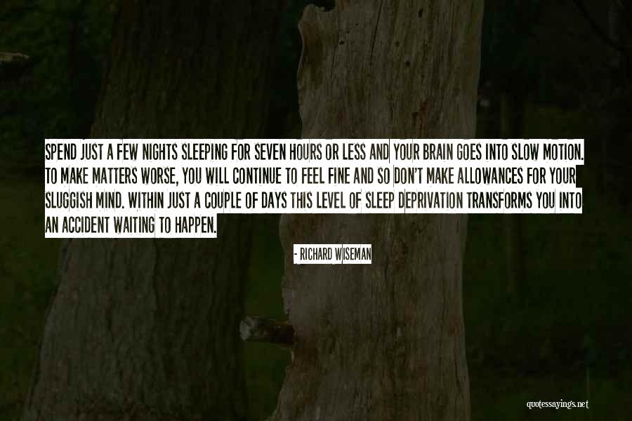 Just A Couple Of Days Quotes By Richard Wiseman Just A Couple Of Days Quotes By Richard Wiseman