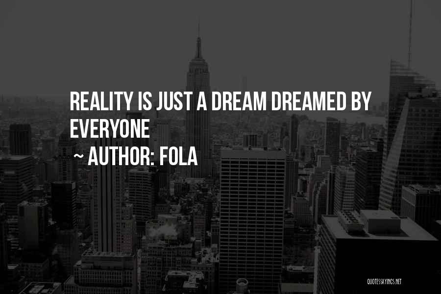 Just A Dream Quotes By Fola