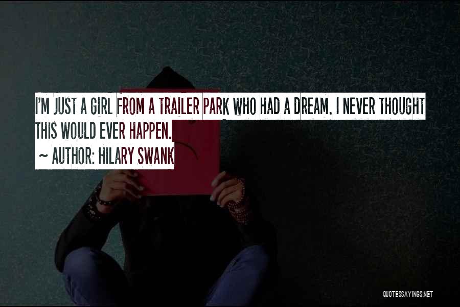 Just A Dream Quotes By Hilary Swank