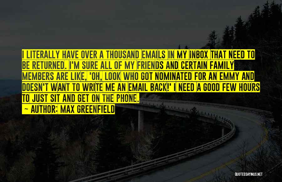 Just A Few Friends Quotes By Max Greenfield