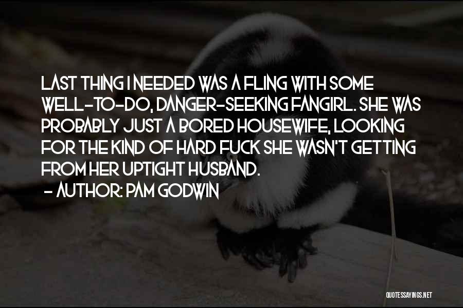 Just A Fling Quotes By Pam Godwin