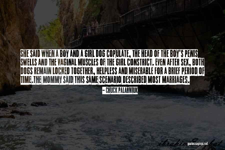 Just A Girl And Her Dog Quotes By Chuck Palahniuk Just A Girl And Her Dog Quotes By Chuck Palahniuk