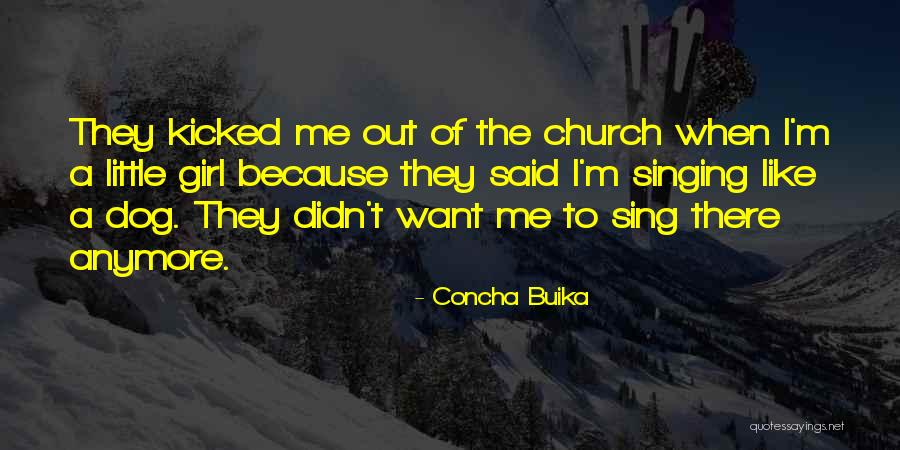 Just A Girl And Her Dog Quotes By Concha Buika Just A Girl And Her Dog Quotes By Concha Buika