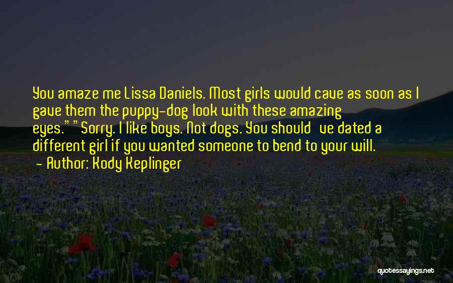 Just A Girl And Her Dog Quotes By Kody Keplinger