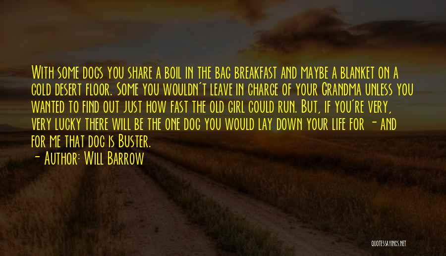 Just A Girl And Her Dog Quotes By Will Barrow