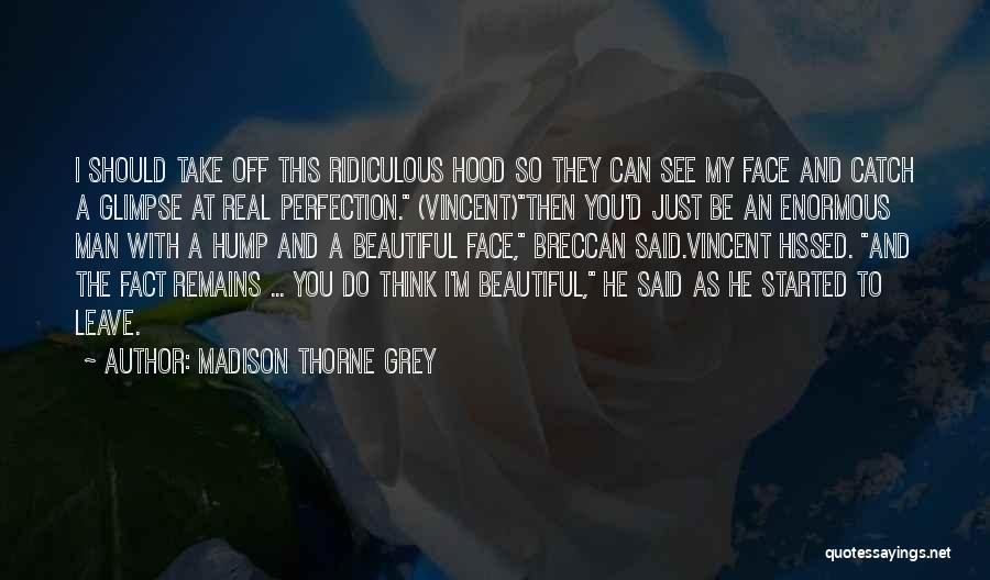 Just A Glimpse Quotes By Madison Thorne Grey