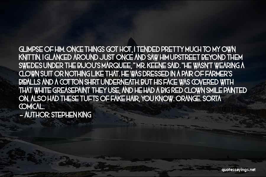 Just A Glimpse Quotes By Stephen King