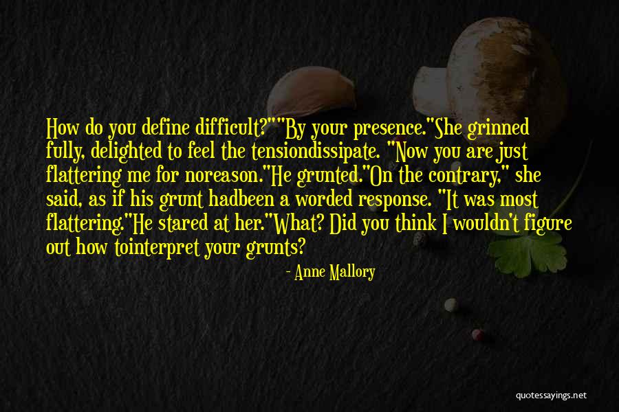 Just A Grunt Quotes By Anne Mallory Just A Grunt Quotes By Anne Mallory