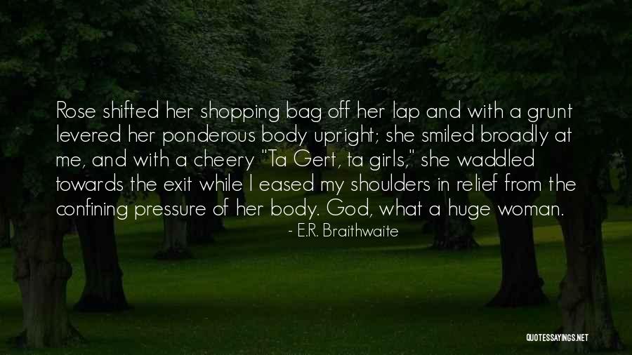 Just A Grunt Quotes By E.R. Braithwaite Just A Grunt Quotes By E.R. Braithwaite