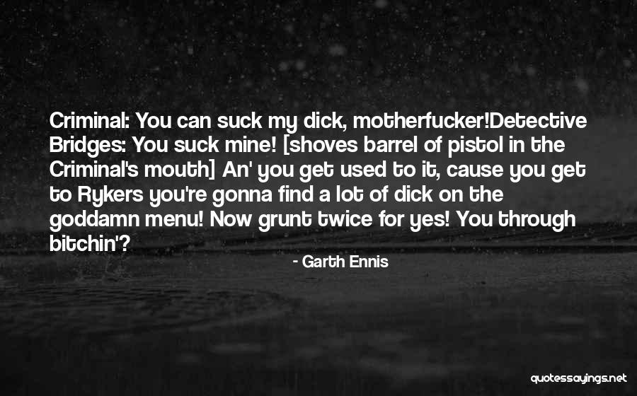 Just A Grunt Quotes By Garth Ennis Just A Grunt Quotes By Garth Ennis