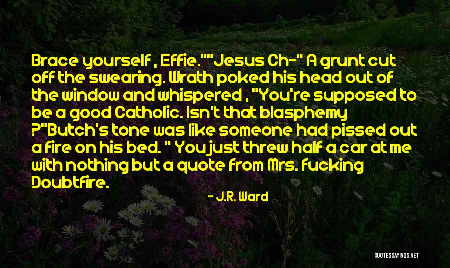 Just A Grunt Quotes By J.R. Ward Just A Grunt Quotes By J.R. Ward