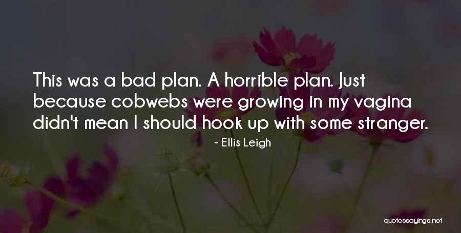 Just A Hook Up Quotes By Ellis Leigh Just A Hook Up Quotes By Ellis Leigh