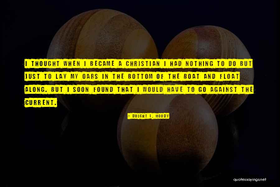 Just A Lay Quotes By Dwight L. Moody Just A Lay Quotes By Dwight L. Moody