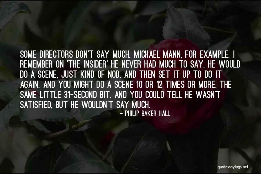 Just A Little Bit Quotes By Philip Baker Hall Just A Little Bit Quotes By Philip Baker Hall