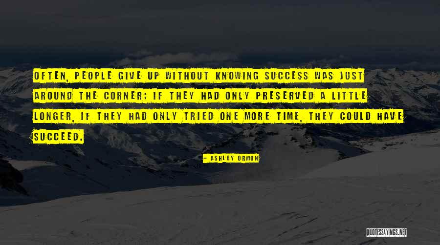 Just A Little More Time Quotes By Ashley Ormon Just A Little More Time Quotes By Ashley Ormon