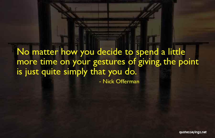 Just A Little More Time Quotes By Nick Offerman