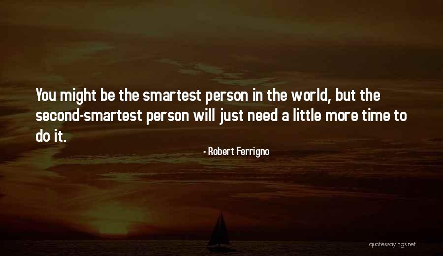 Just A Little More Time Quotes By Robert Ferrigno Just A Little More Time Quotes By Robert Ferrigno
