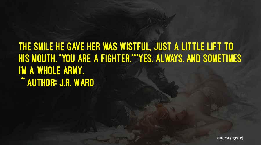 Just A Little Smile Quotes By J.R. Ward