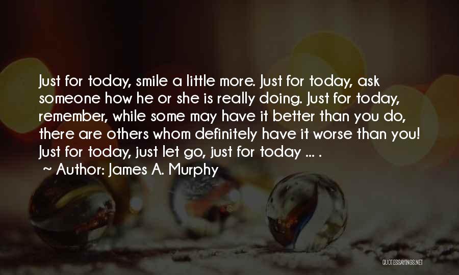 Just A Little Smile Quotes By James A. Murphy