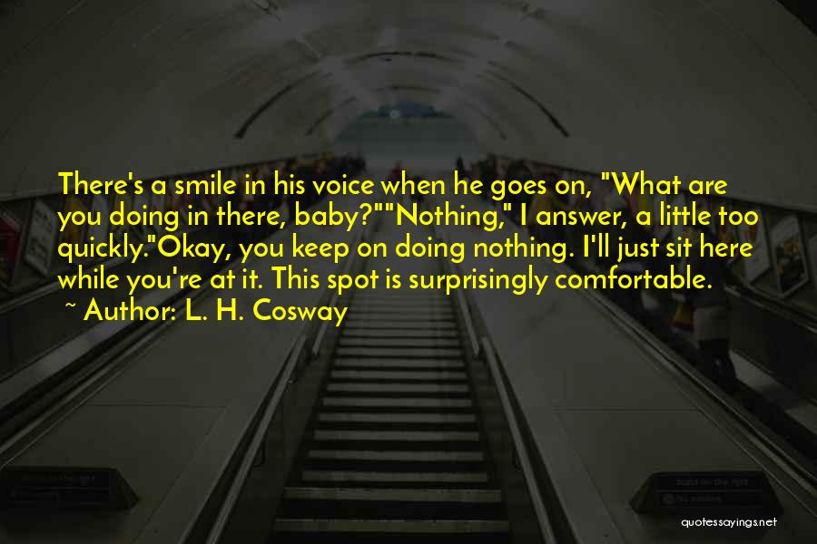 Just A Little Smile Quotes By L. H. Cosway