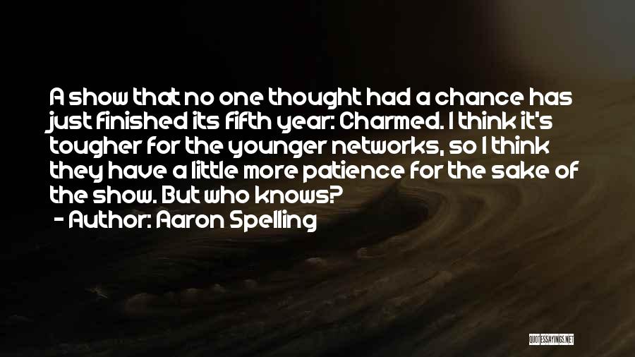 Just A Little Thought Quotes By Aaron Spelling