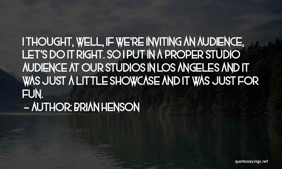 Just A Little Thought Quotes By Brian Henson