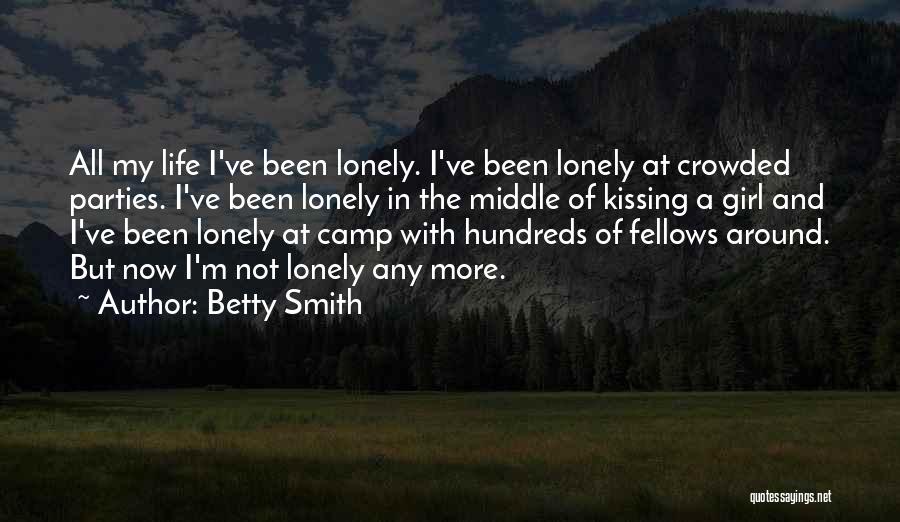 Just A Lonely Girl Quotes By Betty Smith