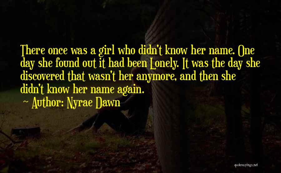 Just A Lonely Girl Quotes By Nyrae Dawn