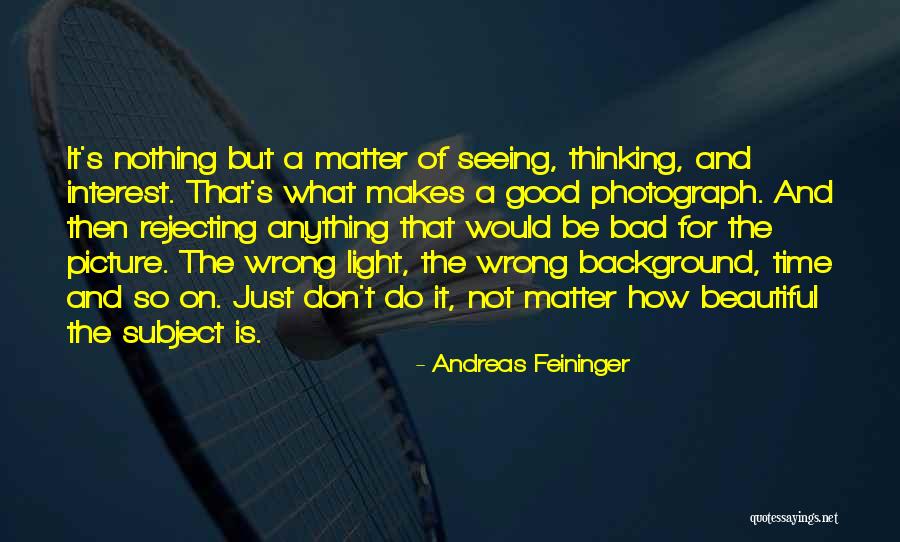 Just A Matter Of Time Quotes By Andreas Feininger