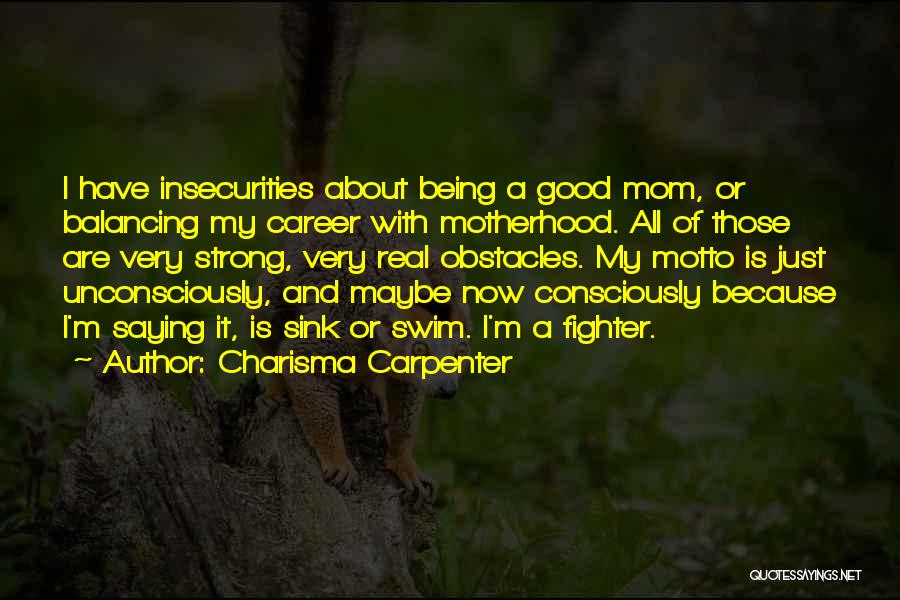 Just A Mom Quotes By Charisma Carpenter