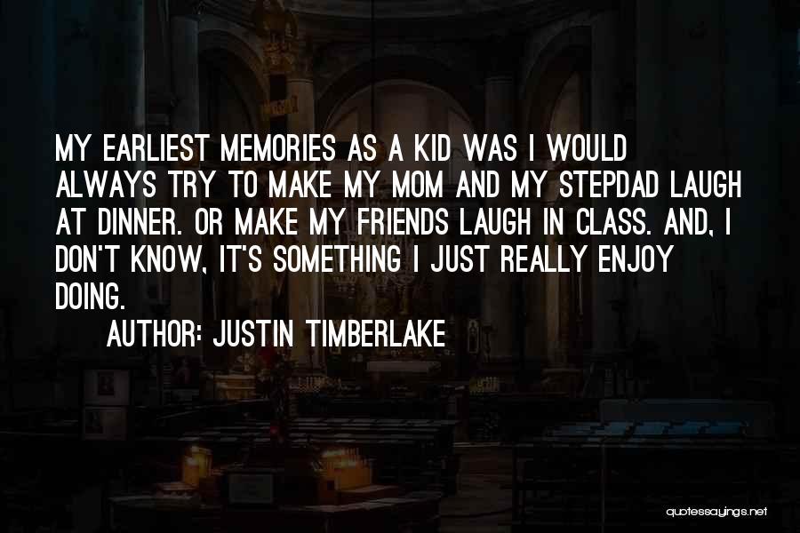 Just A Mom Quotes By Justin Timberlake