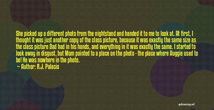 Just A Mom Quotes By R.J. Palacio
