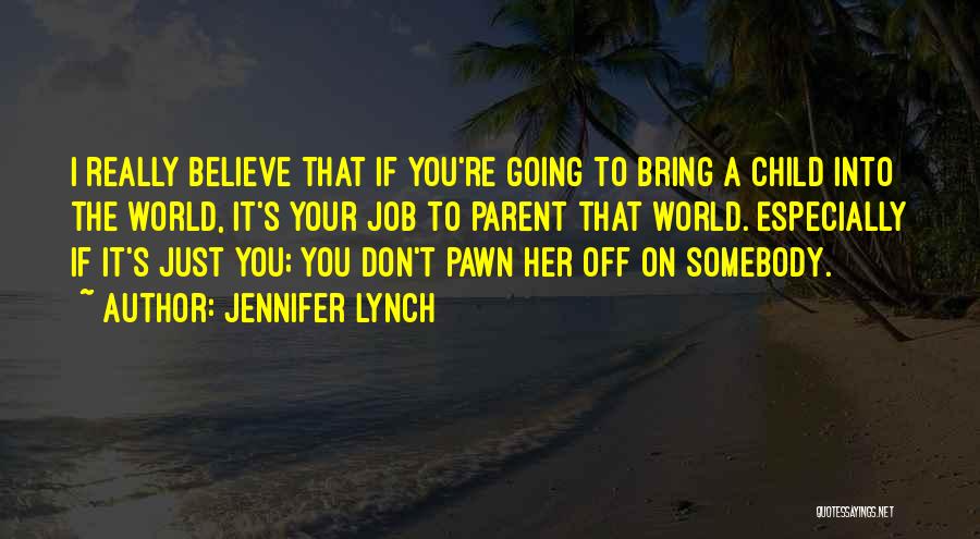 Just A Pawn Quotes By Jennifer Lynch