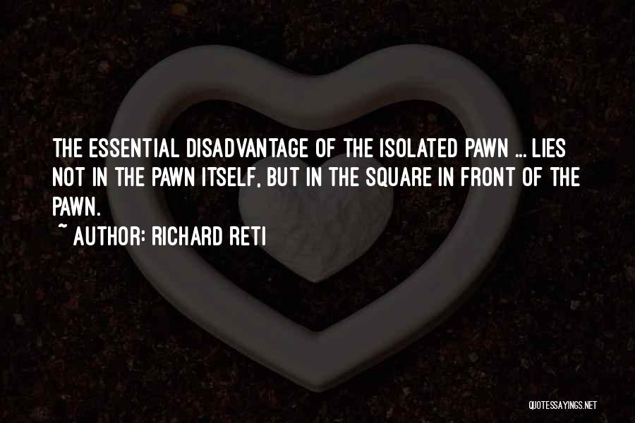 Just A Pawn Quotes By Richard Reti