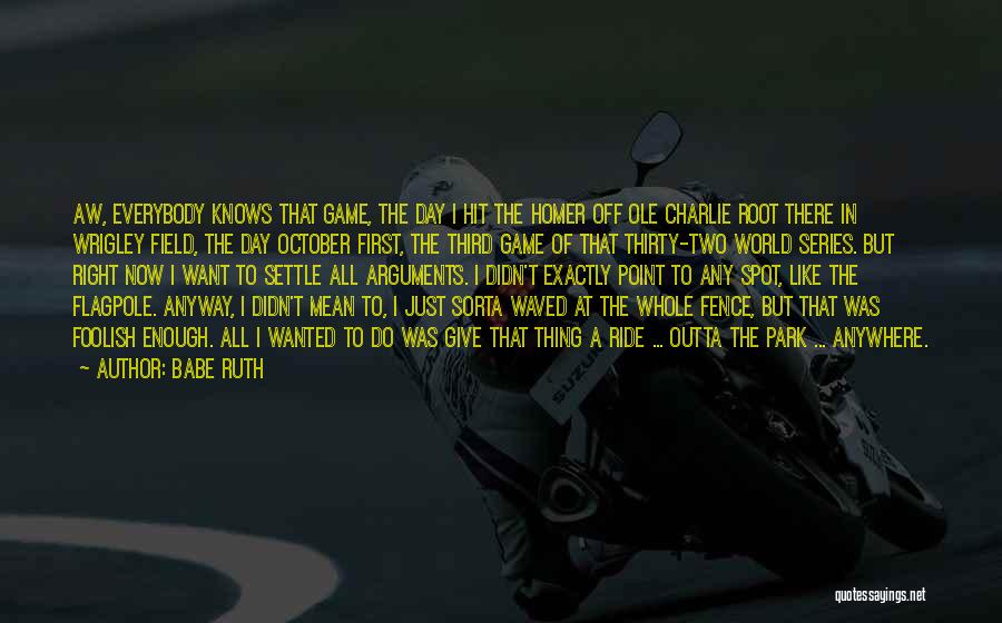 Just A Ride Quotes By Babe Ruth