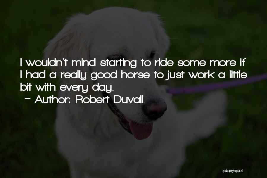 Just A Ride Quotes By Robert Duvall