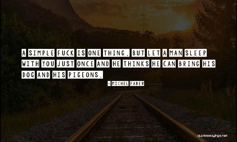 Just A Simple Man Quotes By Michel Faber Just A Simple Man Quotes By Michel Faber